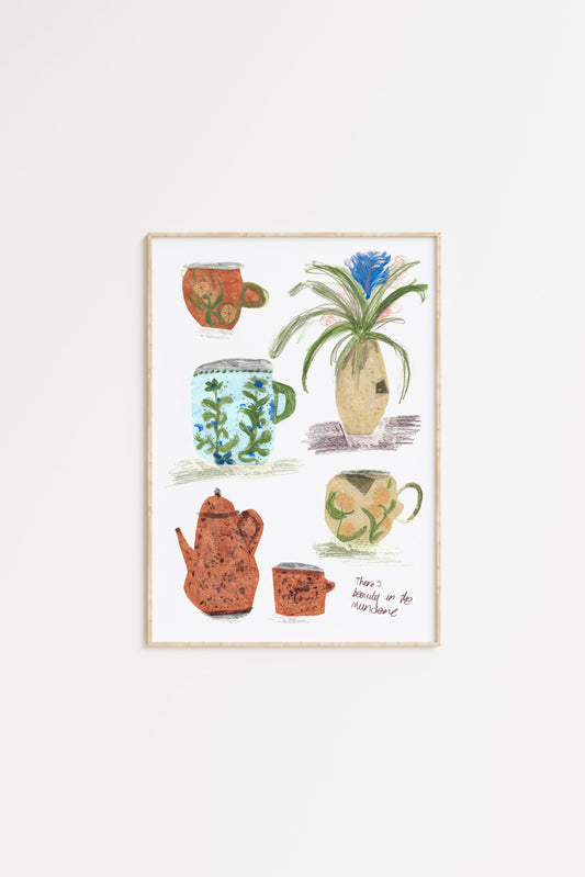 There's Beauty In The Mundane Print