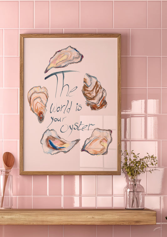The World Is Your Oyster Print 1