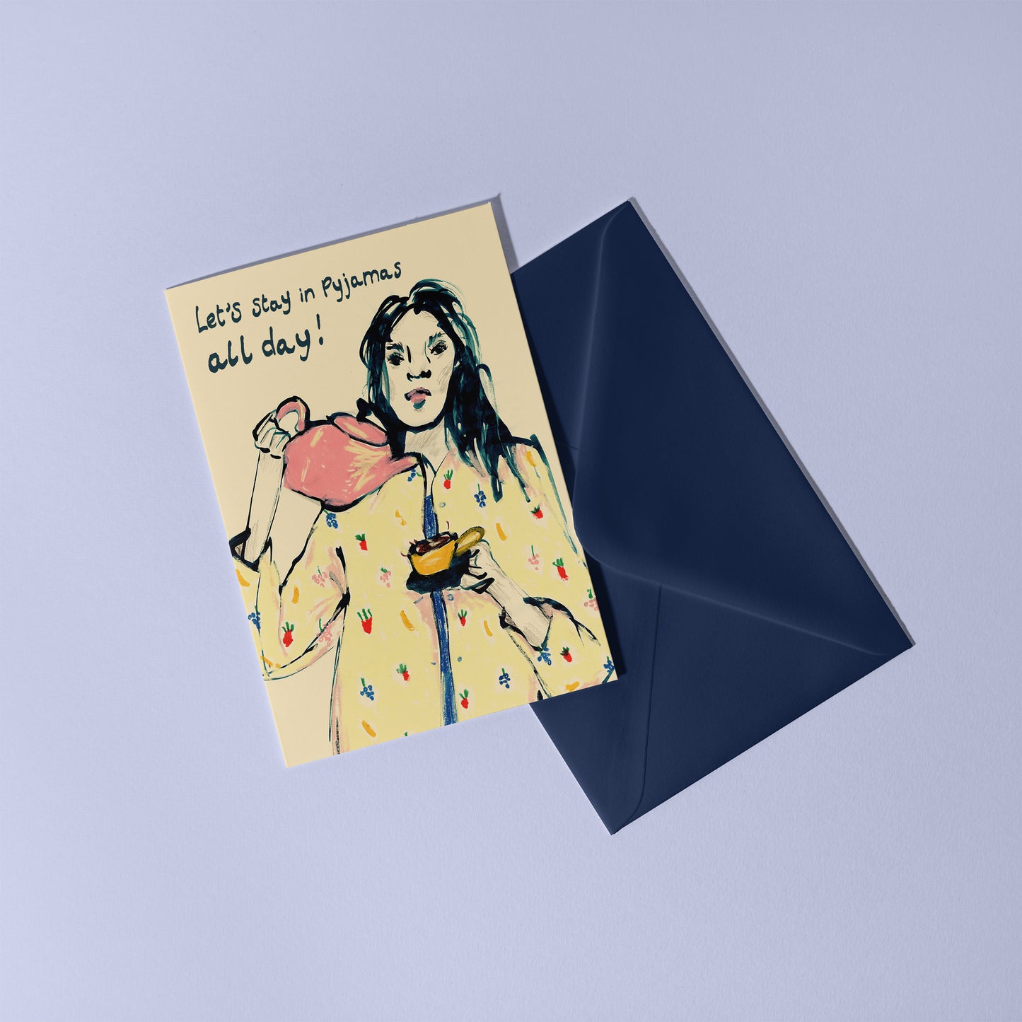Let's Stay In Pyjamas All Day Card