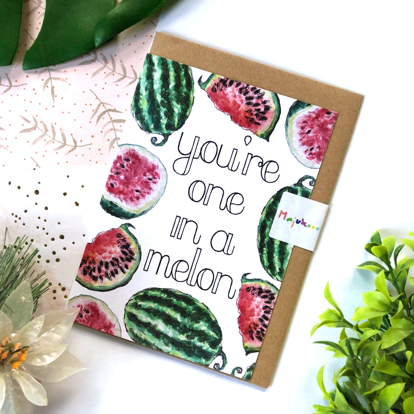 You're One In A Melon A6 Card